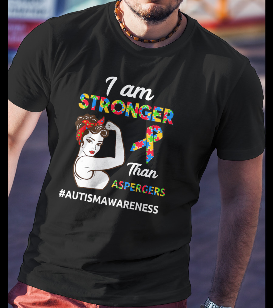I Am Stronger Than Aspergers #AutismAwareness T-Shirt