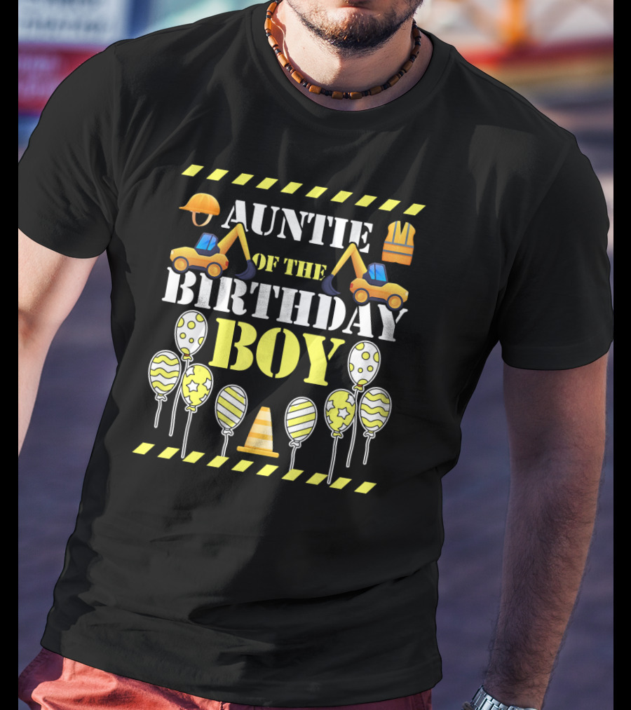 Auntie Of The Birthday Boy Construction Theme With Balloons And Excavators T-Shirt