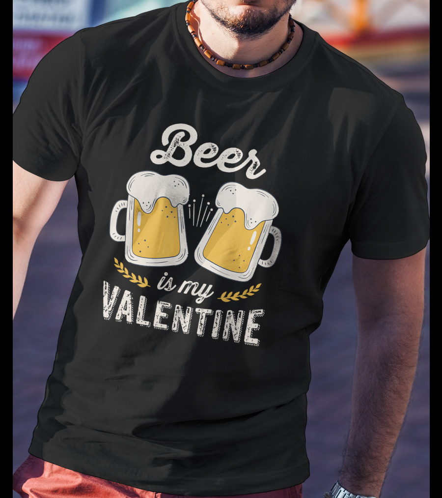 Beer Is My Valentine Cheers With Beer Mugs T-Shirt