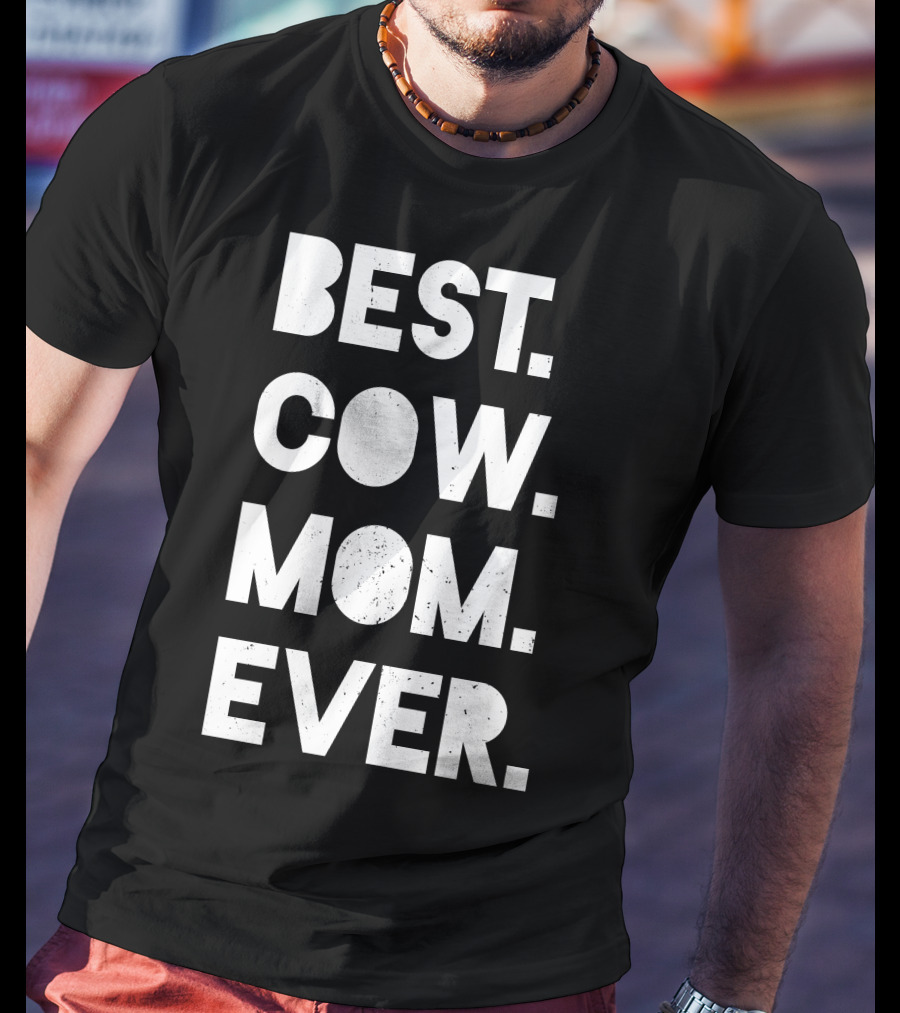 Best Cow Mom Ever T-Shirt