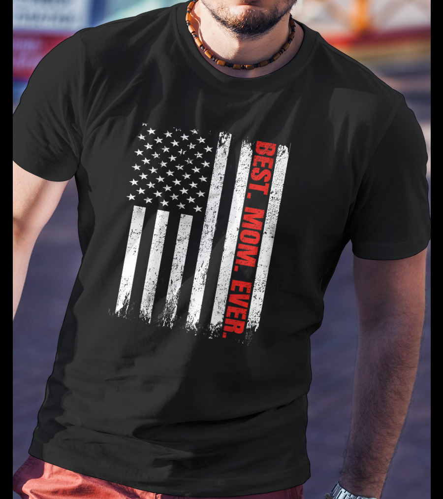 Best Mom Ever USA Flag T-Shirt