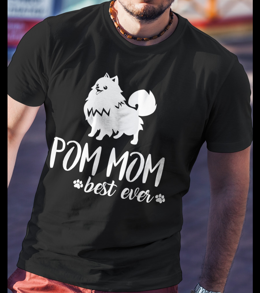 Pom Mom Best Ever Pomeranian T-Shirt