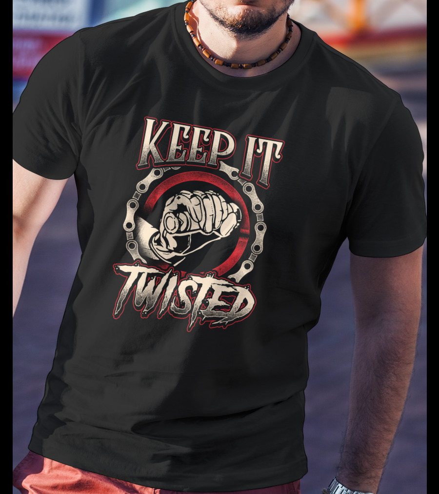 Keep It Twisted Fist And Gear Biker Chain T-Shirt