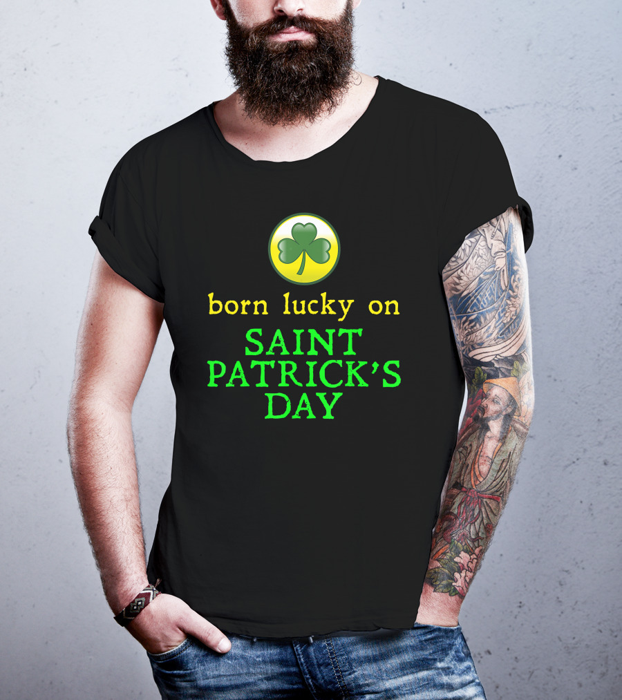 Born Lucky On Saint Patrick's Day Shamrock T-Shirt
