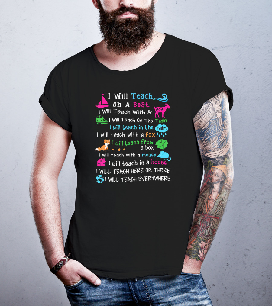 I Will Teach Everywhere On A Boat Train In The Rain With A Goat Fox Mouse House T-Shirt