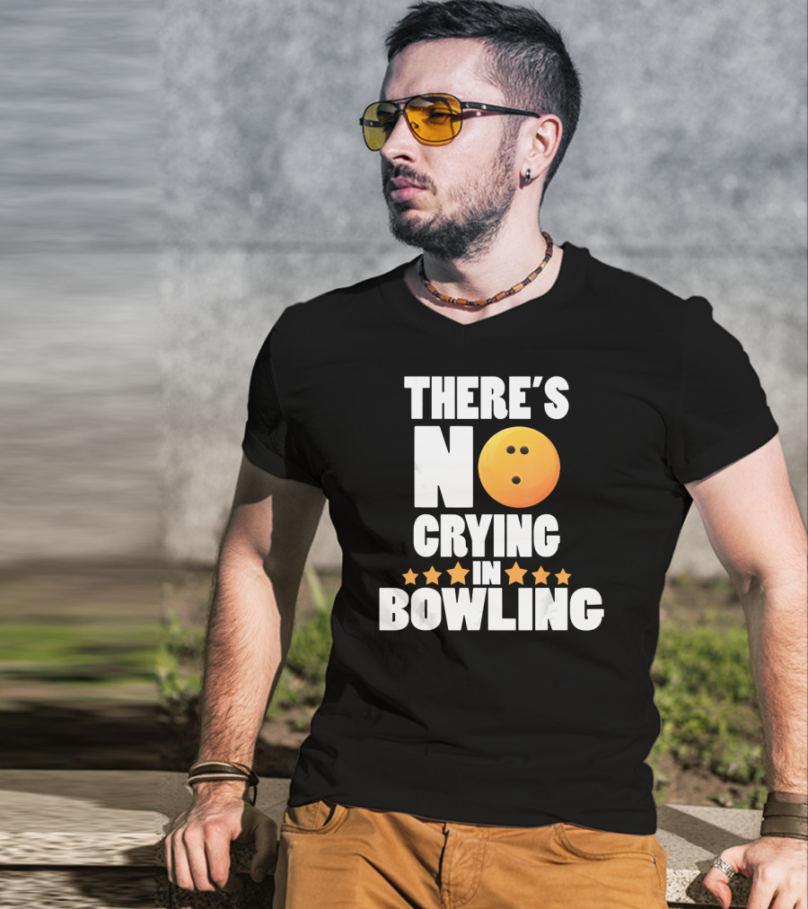 There's No Crying In Bowling Funny Bowling Ball Star T-Shirt