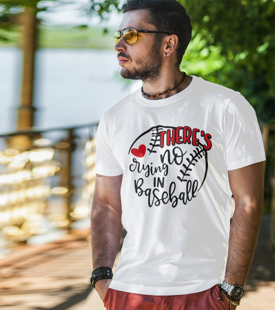 There's No Crying In Baseball Funny Sport Heart Baseball Stitching T-Shirt