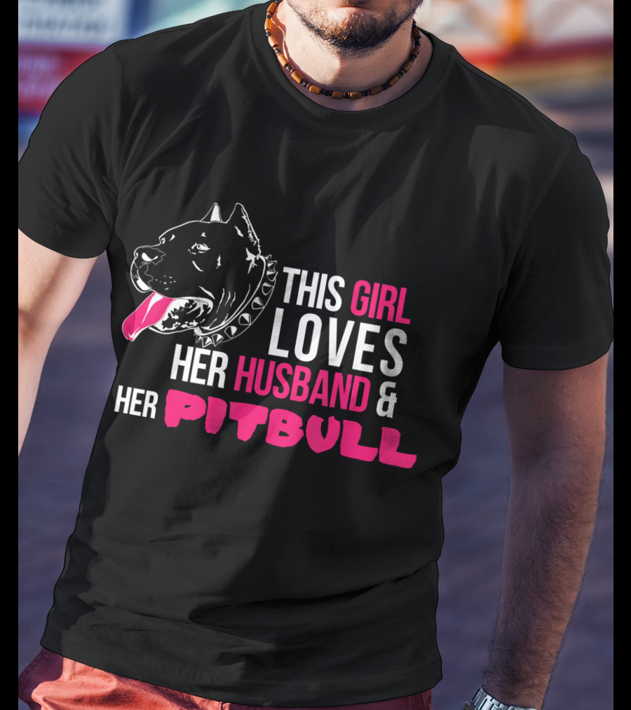 This Girl Loves Her Husband And Her Pitbull T-Shirt