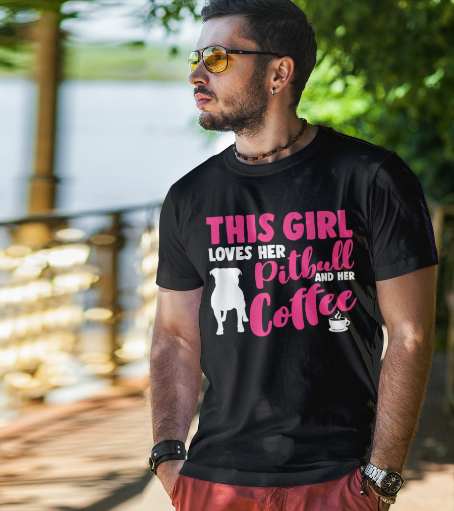 This Girl Loves Her Pitbull And Her Coffee T-Shirt