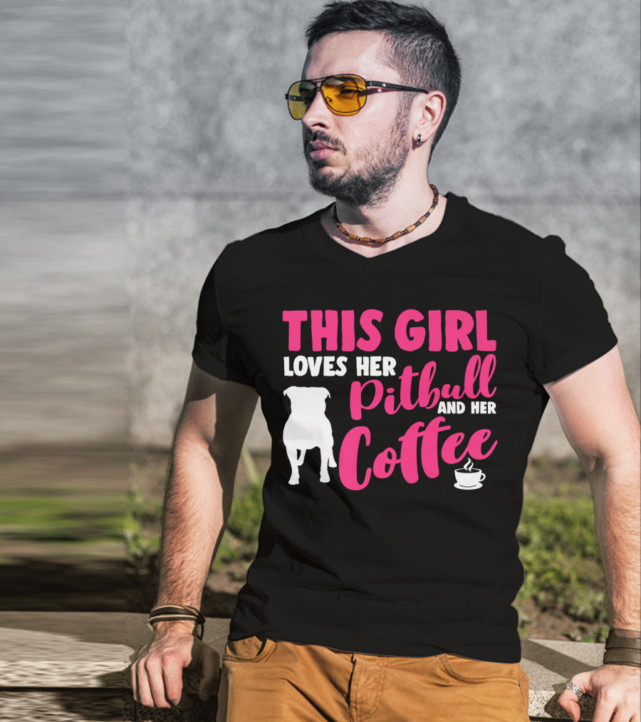 This Girl Loves Her Pitbull And Her Coffee T-Shirt