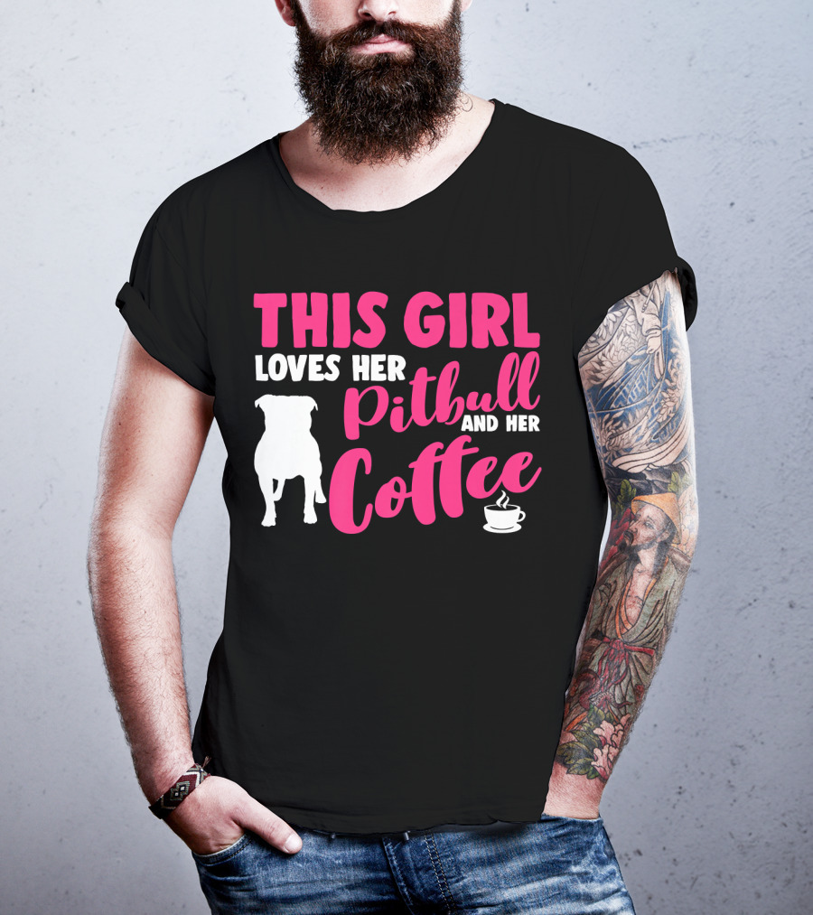 This Girl Loves Her Pitbull And Her Coffee T-Shirt