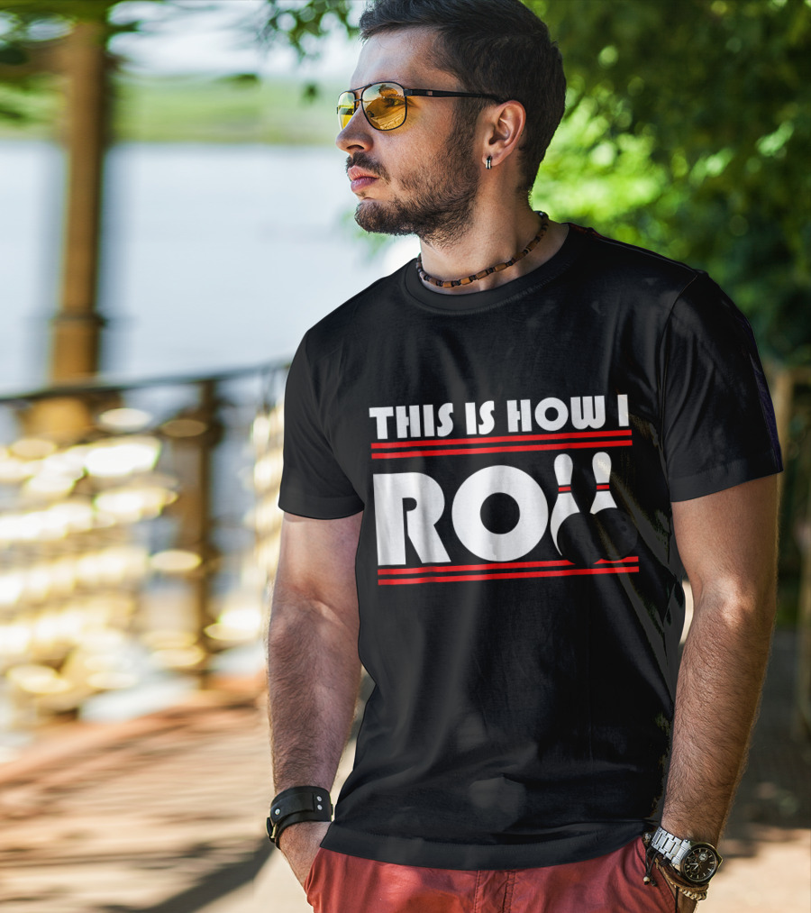 This Is How I Roll Bowling Pins And Balls T-Shirt