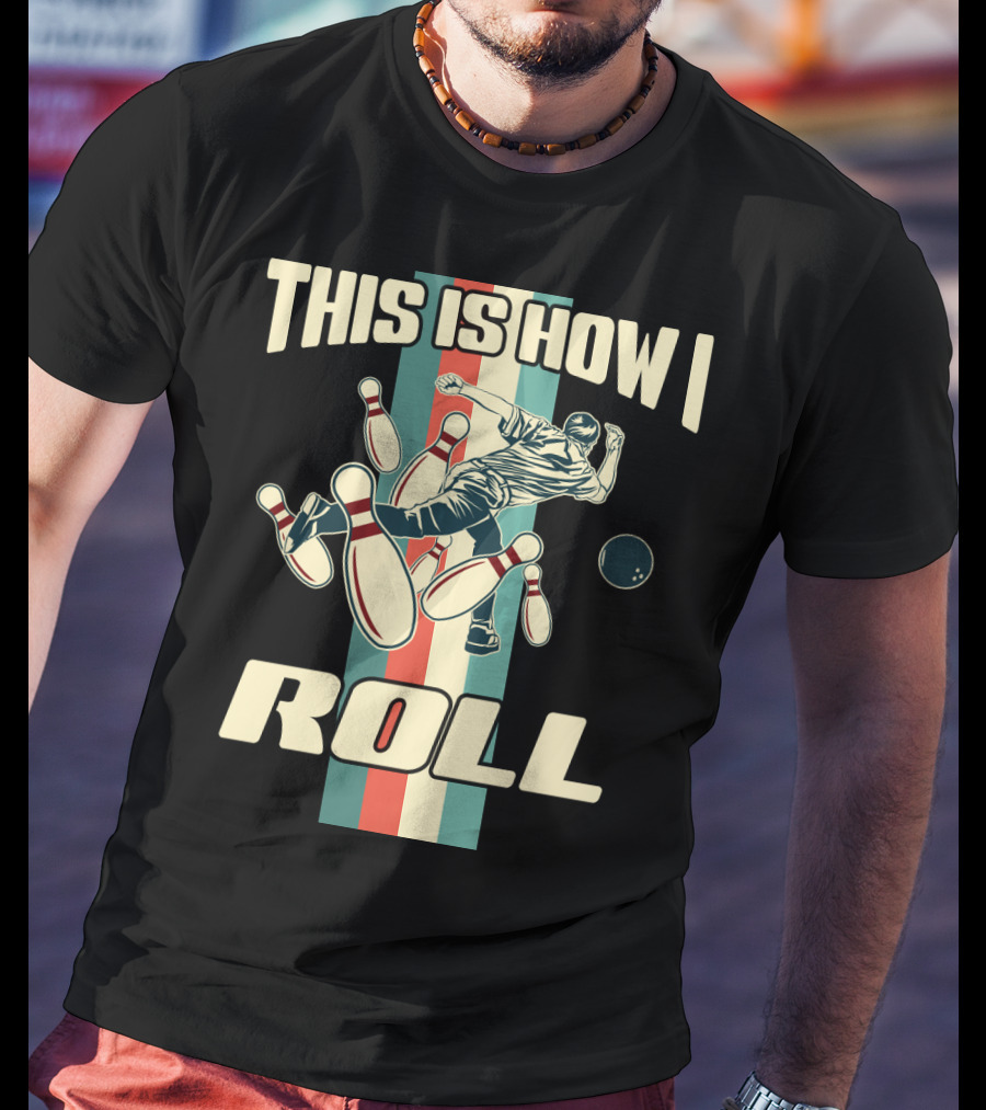This Is How I Roll Vintage Bowling Pin Strikes T-Shirt