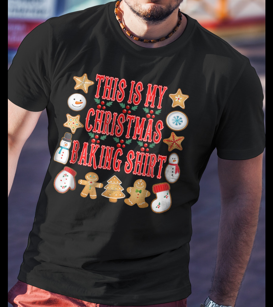 This Is My Christmas Baking Shirt Gingerbread Cookies Snowman Holiday T-Shirt