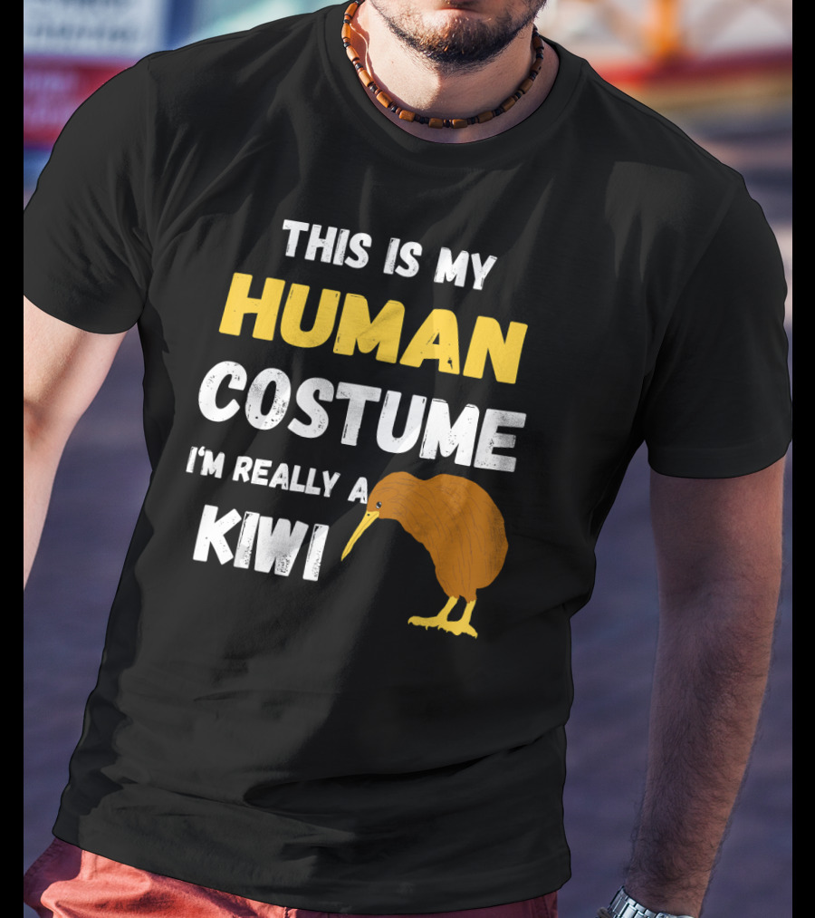 This Is My Human Costume I'm Really A Kiwi Bird T-Shirt