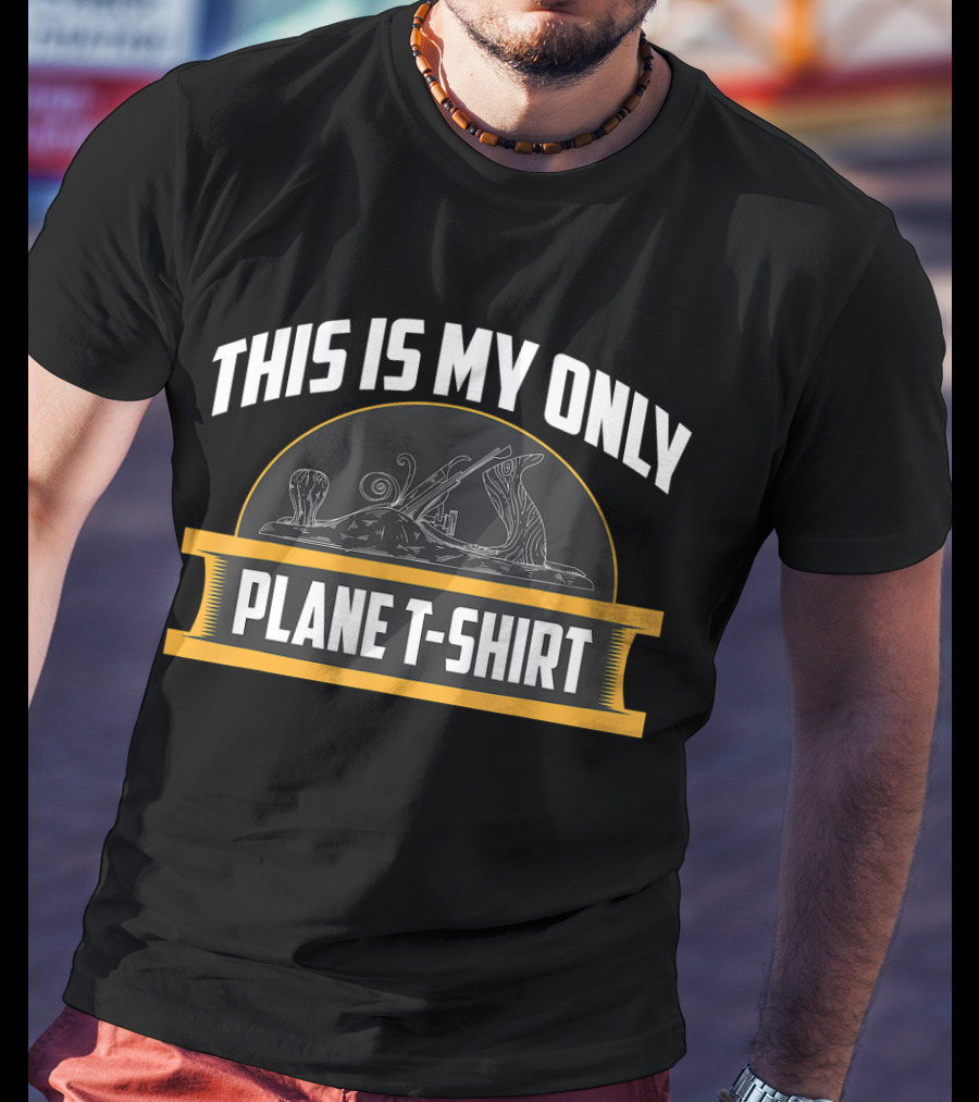 This Is My Only Plane T-Shirt Hilarious T-Shirt