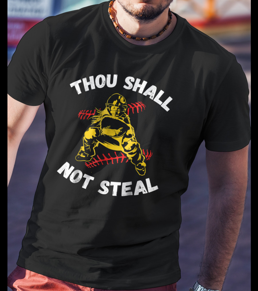 Thou Shall Not Steal Baseball Catcher With Red Stitching T-Shirt