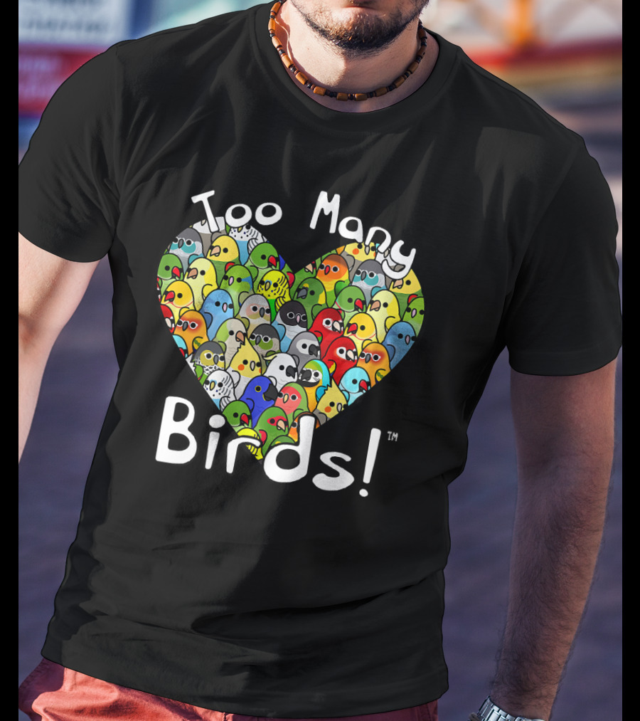 Too Many Birds Bird Squad Colorful Heartful Flock T-Shirt