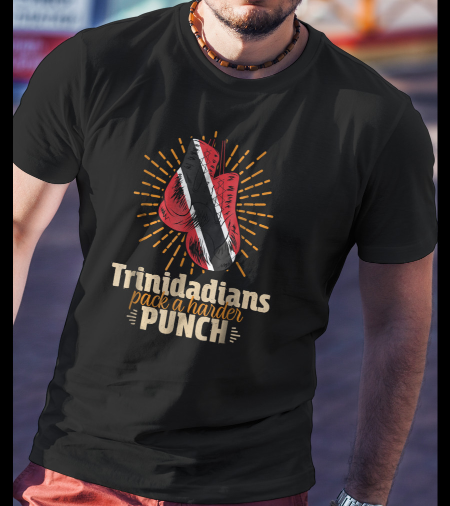 Trinidadians Pack A Harder Punch Boxing Gloves Trinidad And Tobago Flag T-Shirt