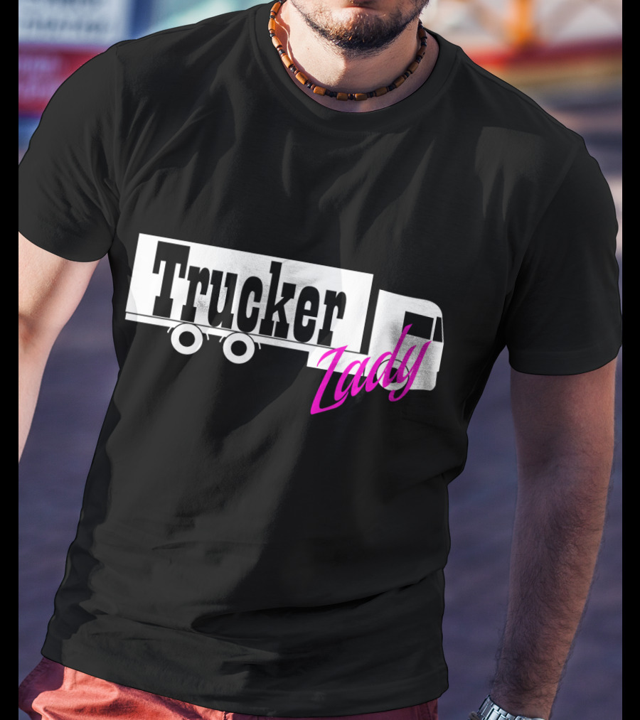Trucker Lady Truck Driver Female Power T-Shirt