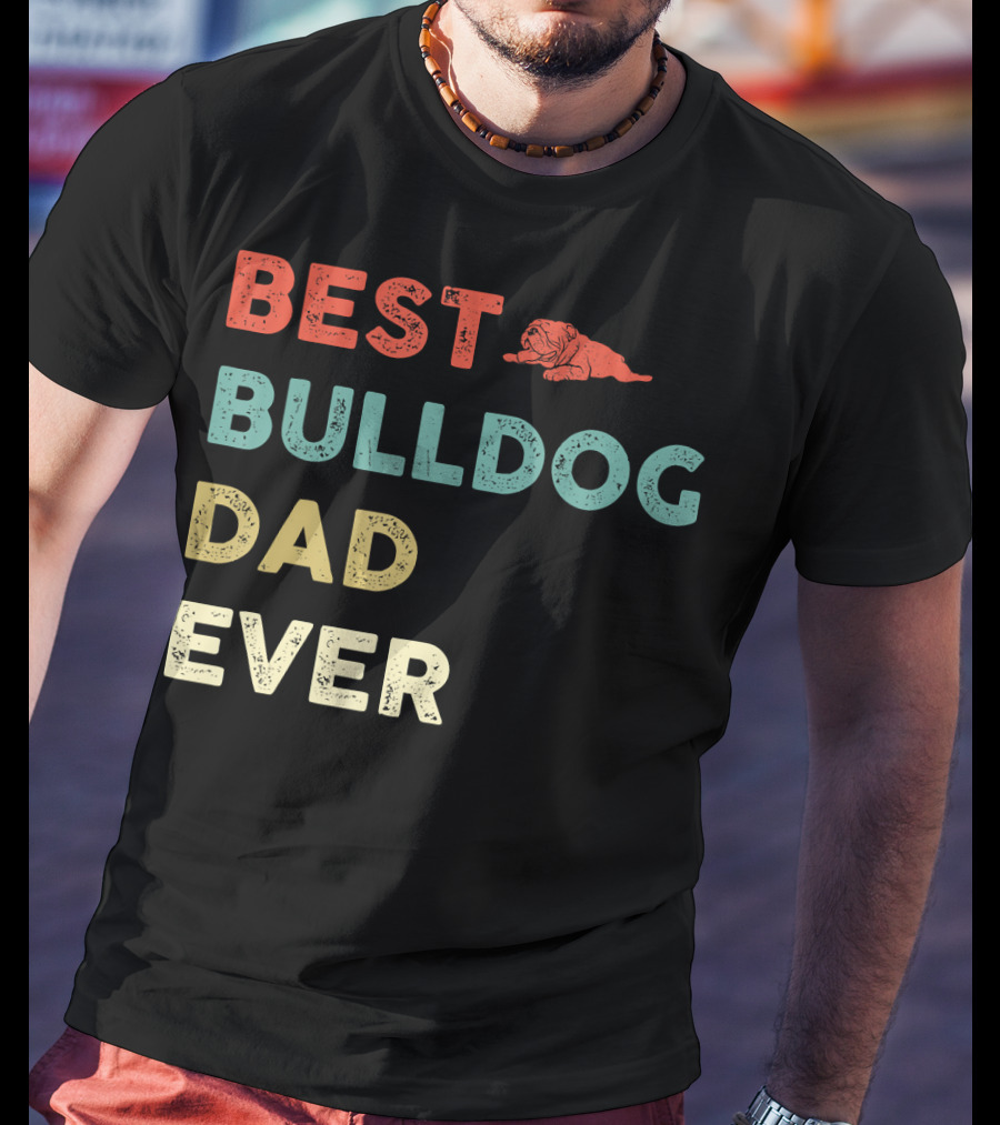 Best Bulldog Dad Ever Vintage Bulldog T-Shirt