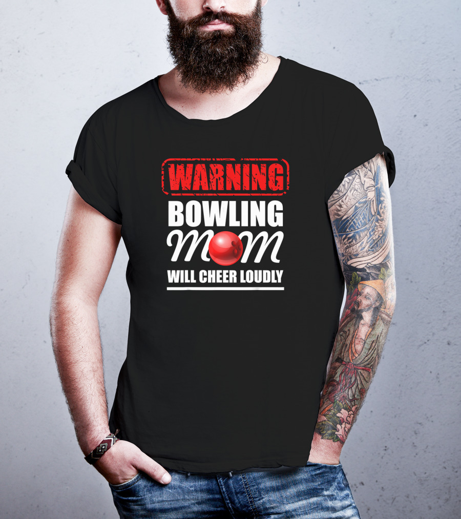WARNING Bowling Mom Will Cheer Loudly T-Shirt