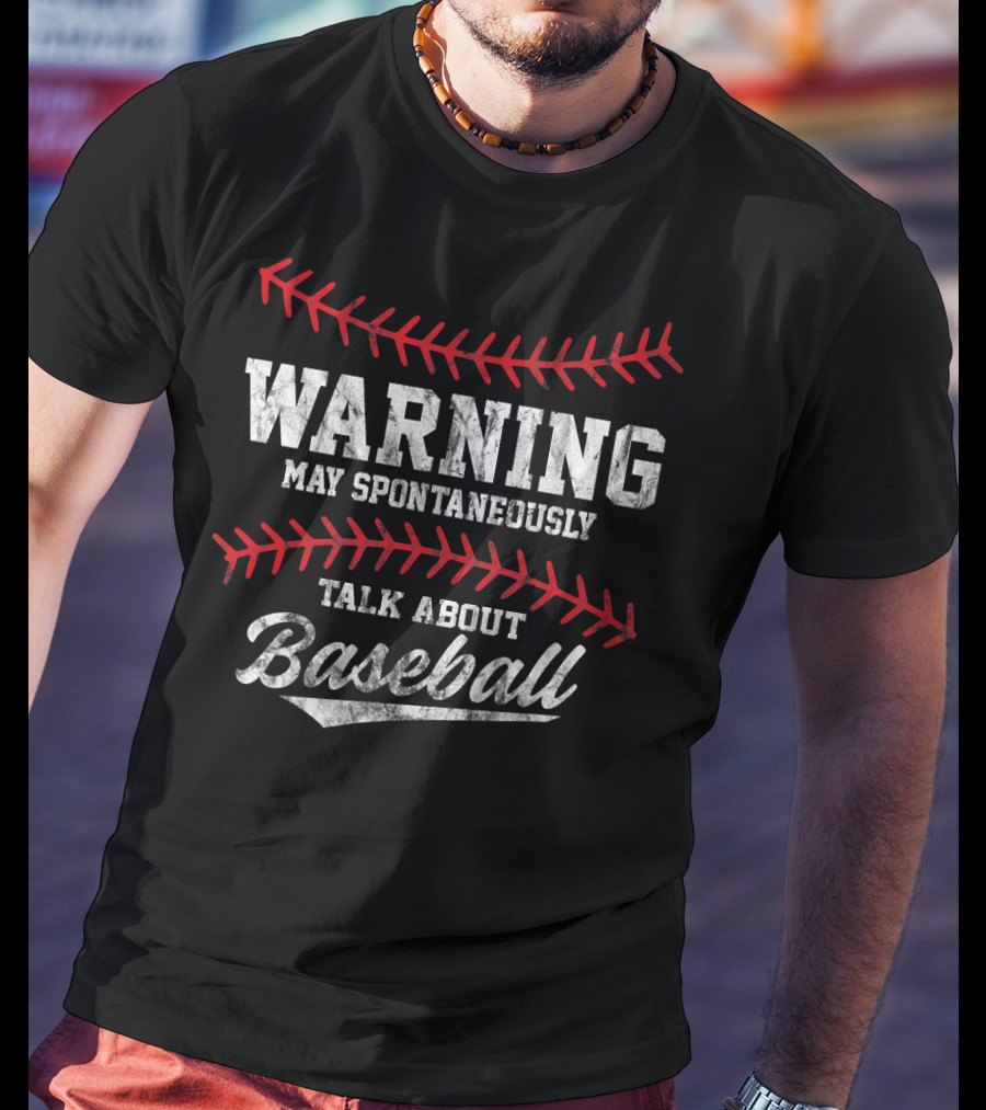 Warning May Spontaneously Talk About Baseball T-Shirt