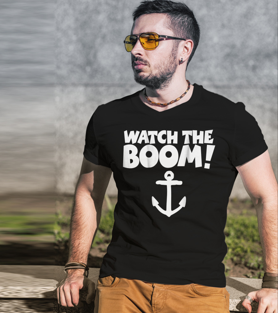 WATCH THE BOOM Sailing Anchor T-Shirt