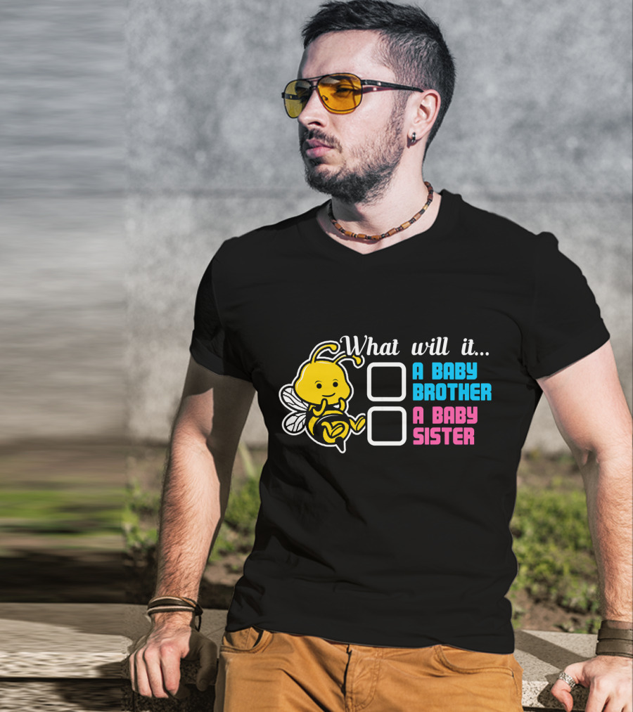 What Will It Bee A Baby Brother A Baby Sister T-Shirt