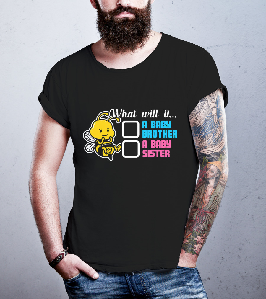 What Will It Bee A Baby Brother A Baby Sister T-Shirt