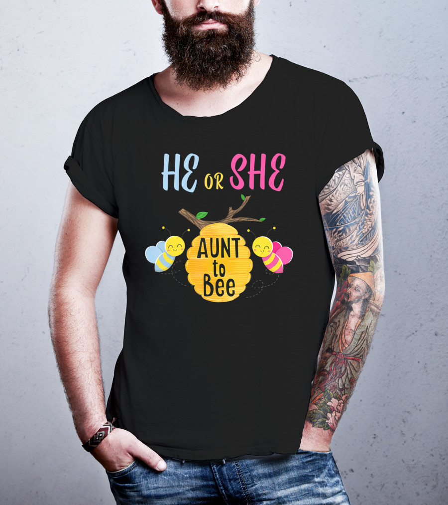 He Or She Aunt To Bee T-Shirt