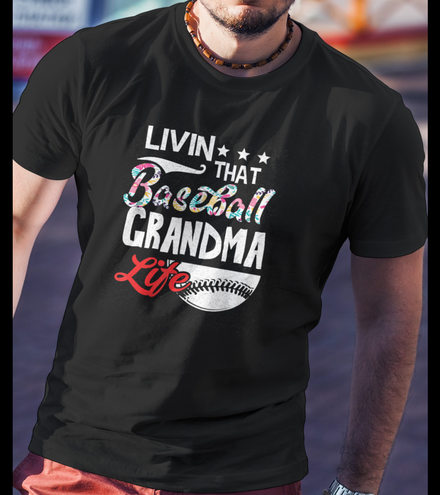 Livin That Baseball Grandma Life Stars Baseball T-Shirt