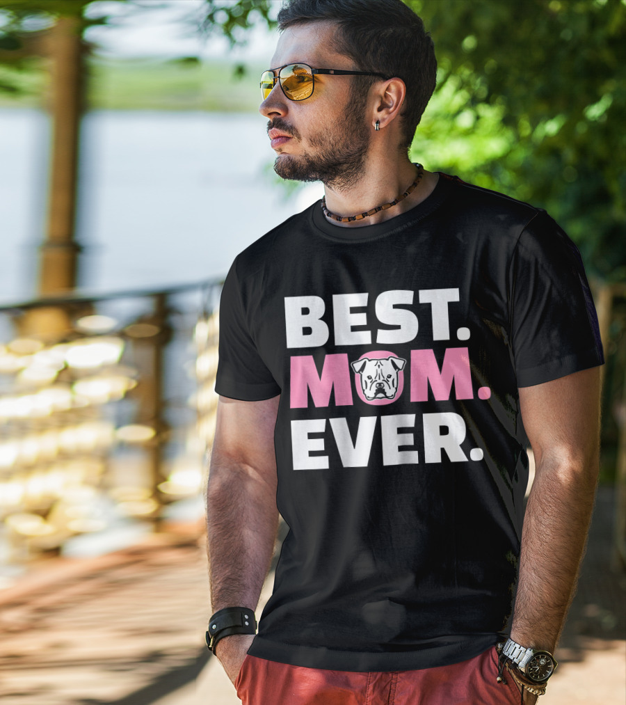 Best Mom Ever American Bulldog T-Shirt