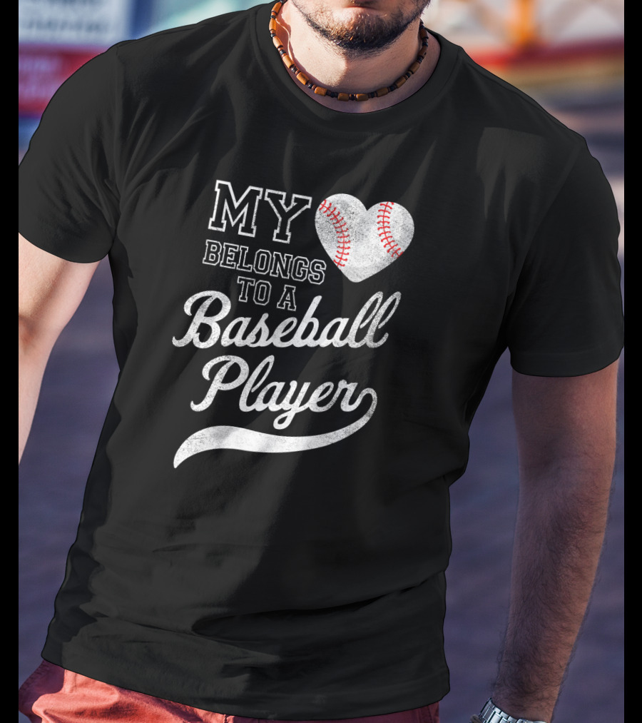 My Heart Belongs To A Baseball Player T-Shirt