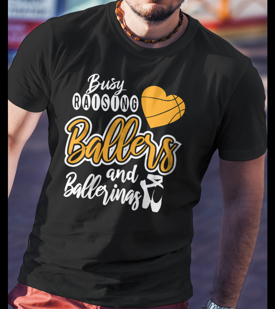 Busy Raising Ballers And Ballerinas Basketball Heart Ballet Shoes T-Shirt
