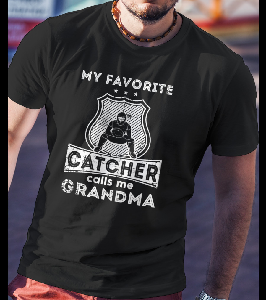 My Favorite Catcher Calls ME Grandma T-Shirt