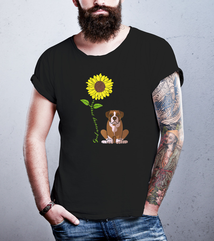 Good Morning Sunshine Boxer Dog With Sunflower T-Shirt