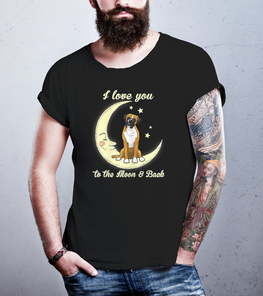 I Love You To The Moon And Back Boxer Dog T-Shirt