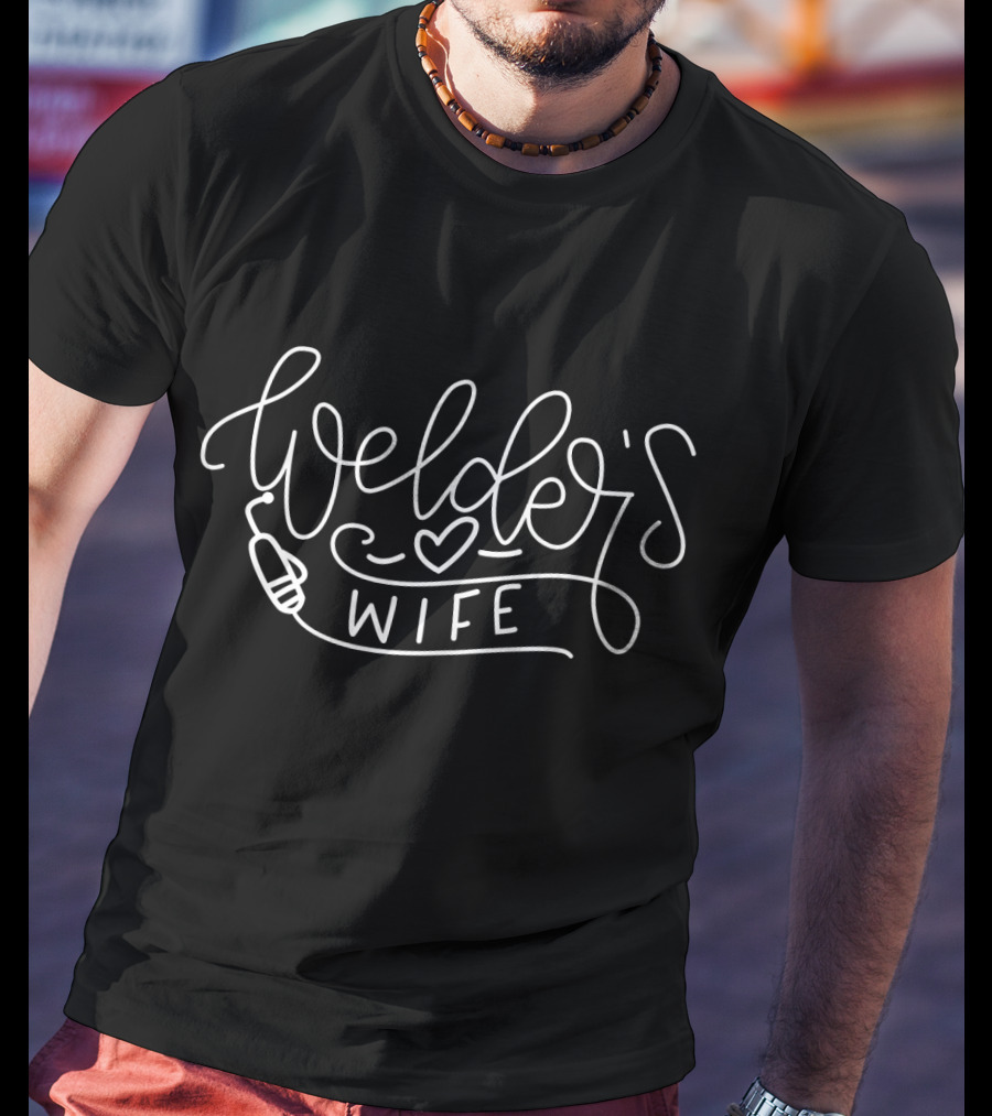 Welder's Wife Heart T-Shirt