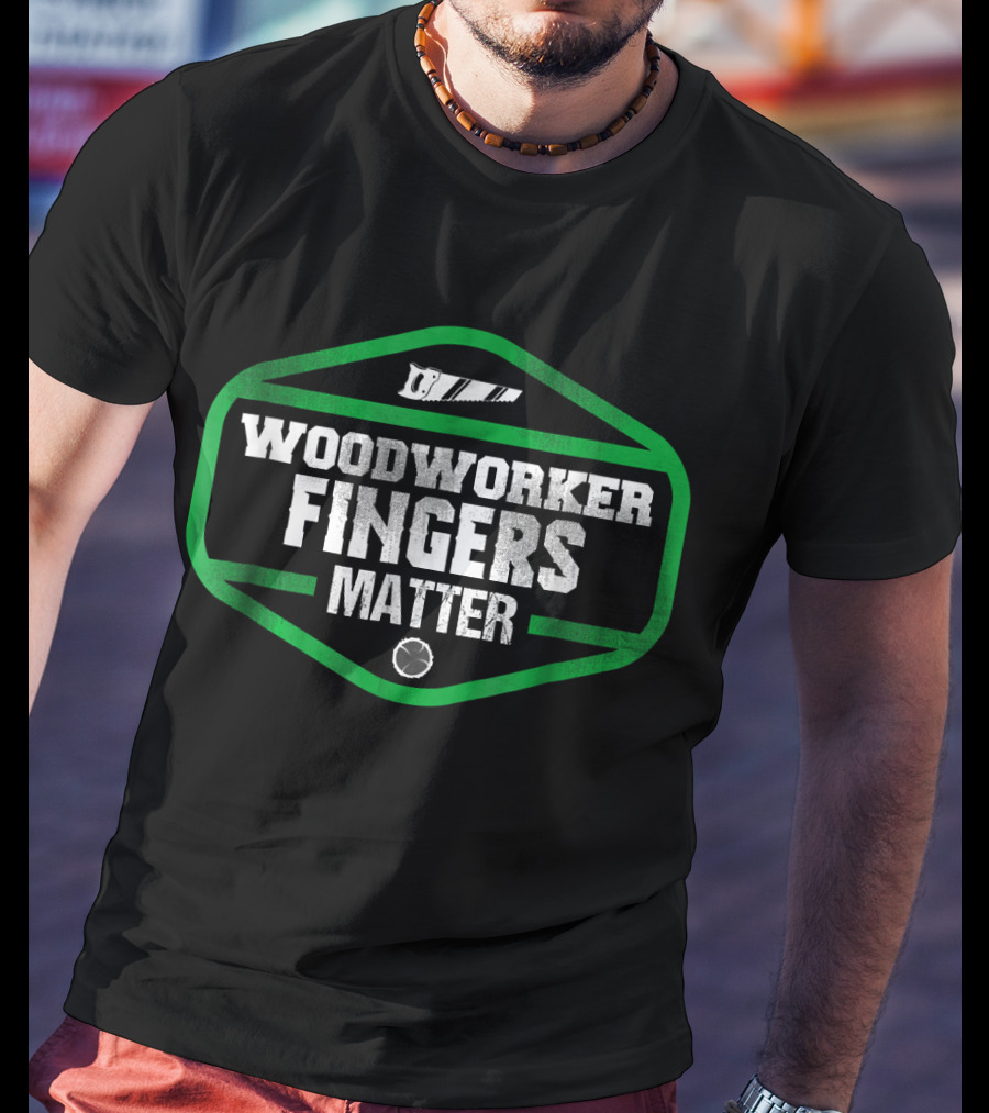 Woodworker Fingers Matter Funny Woodw Saw Blade T-Shirt