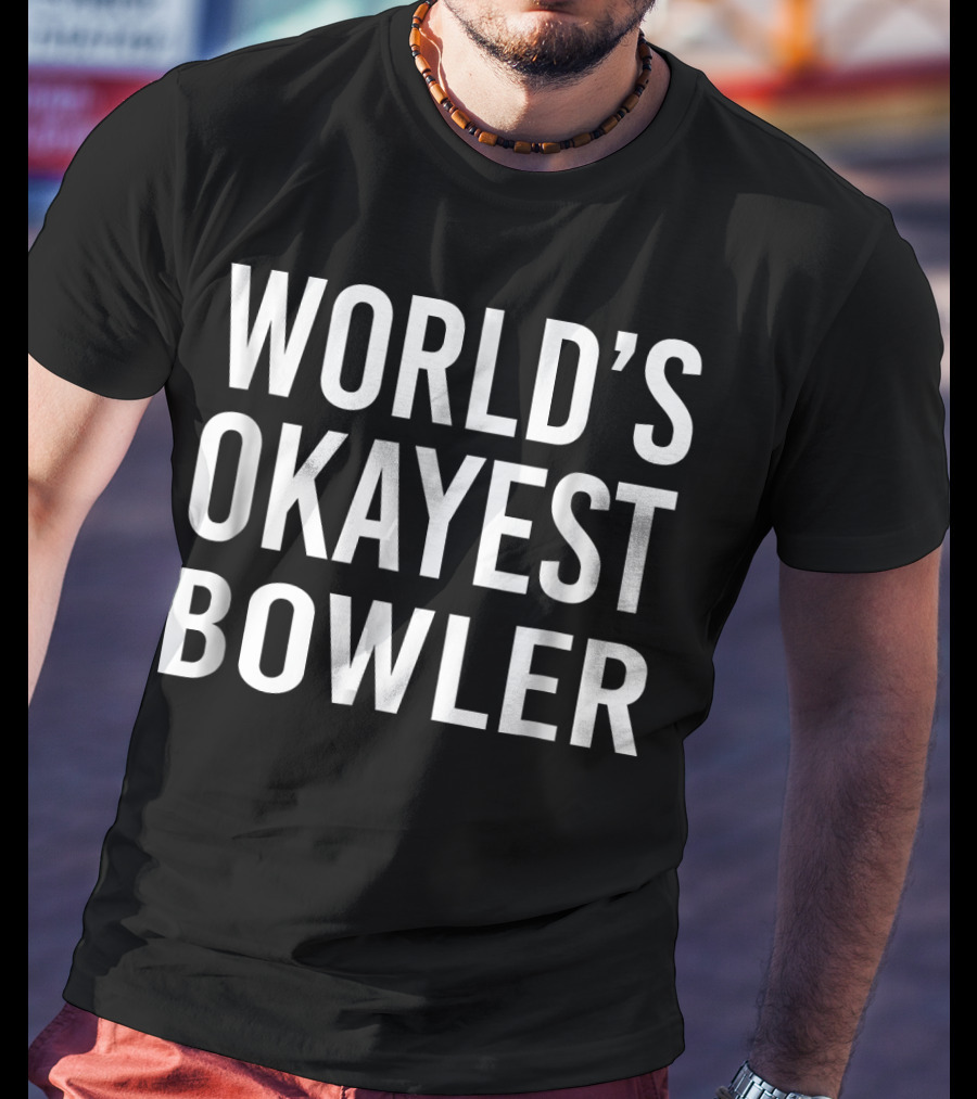 World's Okayest Bowler Funny Best Bowling T-Shirt