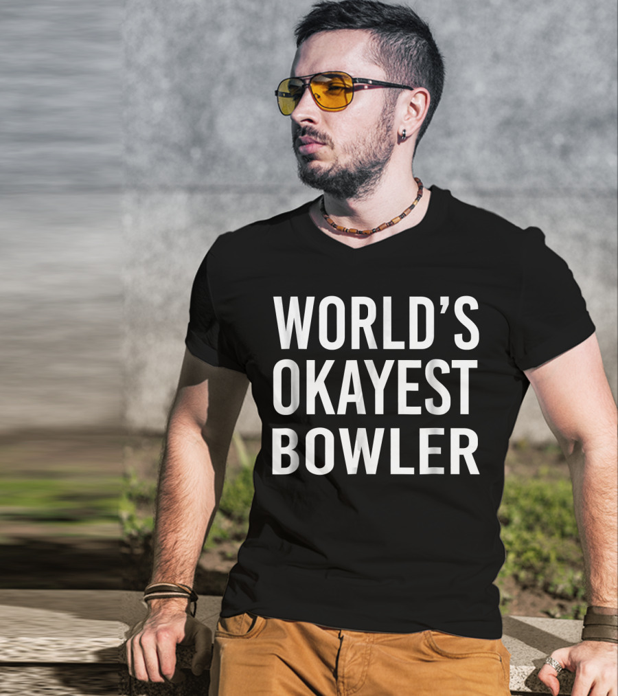 World's Okayest Bowler Funny Best Bowling T-Shirt