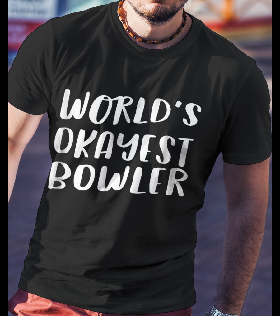 World's Okayest Bowler Funny Best T-Shirt