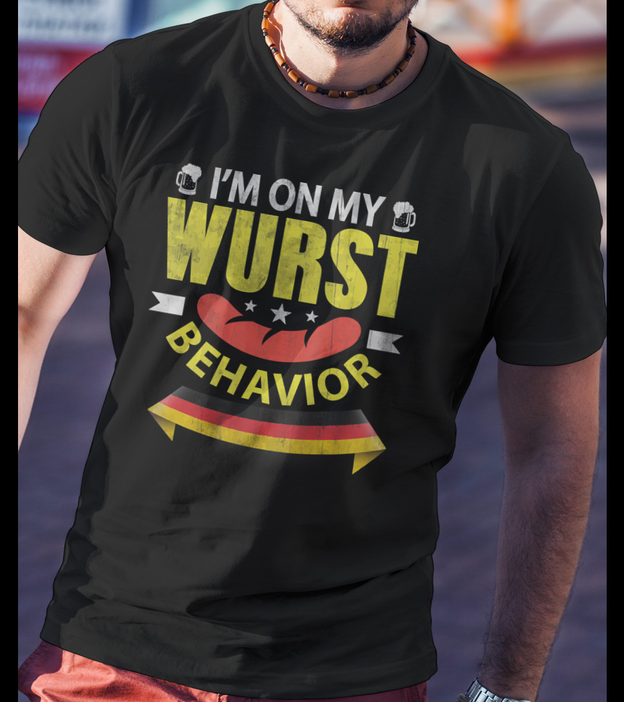 I'm On My Wurst Behavior Funny German Oktoberfest T-Shirt