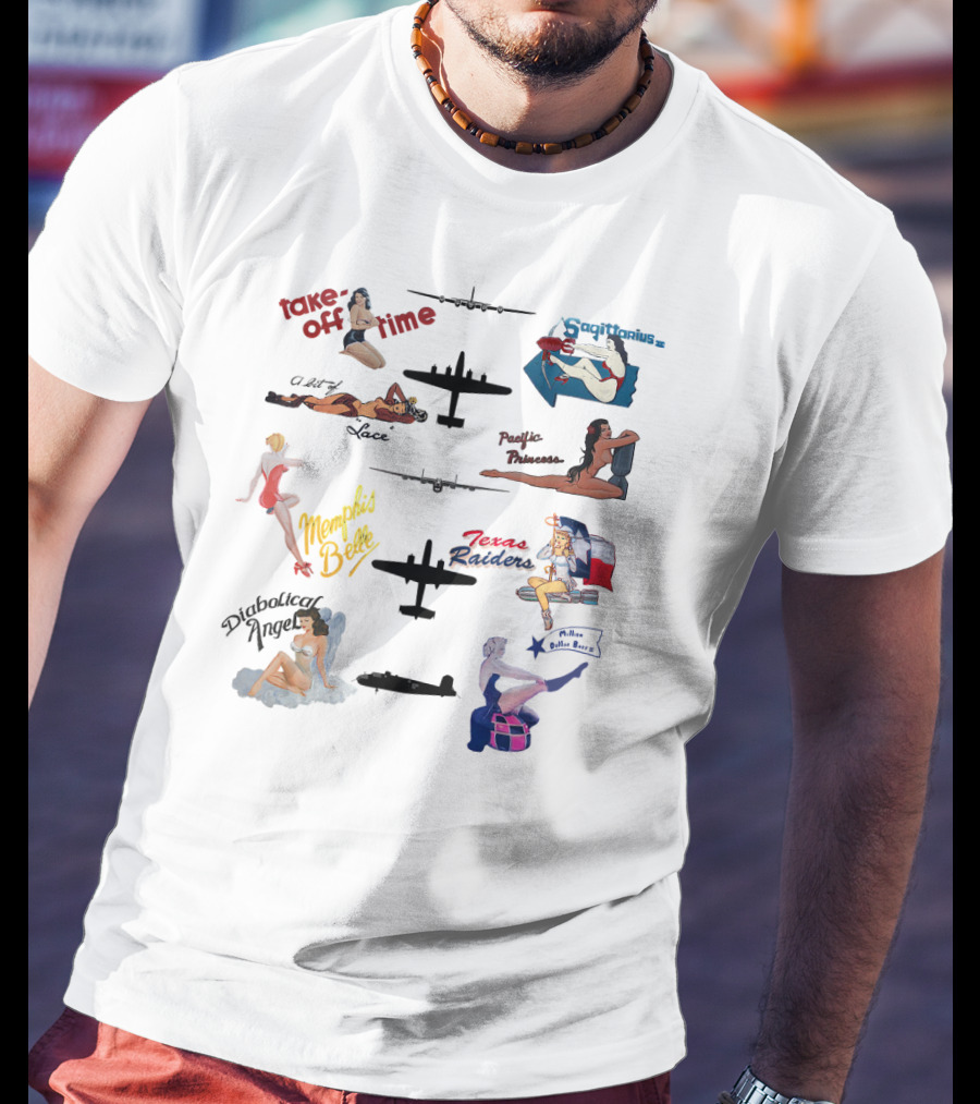 Take Off Time Sagittarius Yankee Pacific Princess Memphis Belle Texas Raiders Sophisticated Hussy Lucky Thirteen T-Shirt