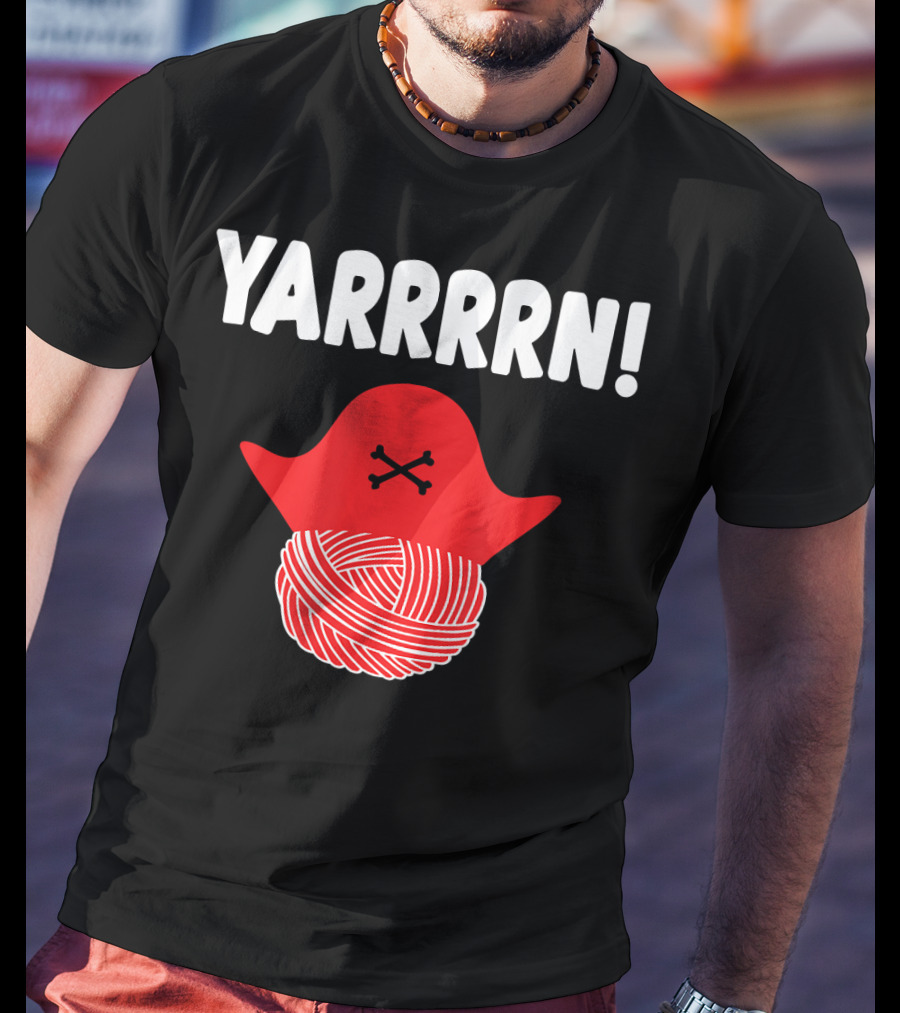 Yarrrrn Pirate Knitting Yarn Ball With Crossbones Hat T-Shirt