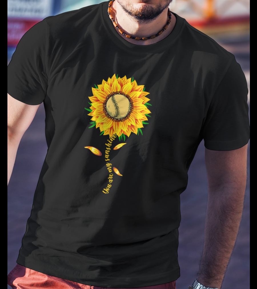 You Are My Sunshine Sunflower Baseball Ball Player T-Shirt