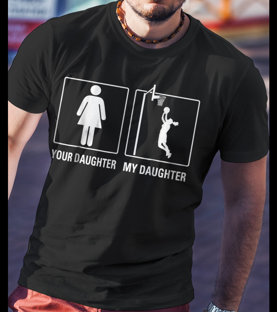 Your Daughter My Daughter Basketball Player Jump Shot T-Shirt