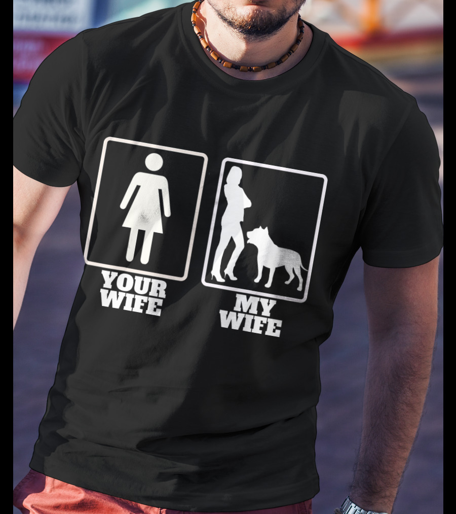 Your Wife My Wife Pitbull American Bully Silhouette Humor T-Shirt