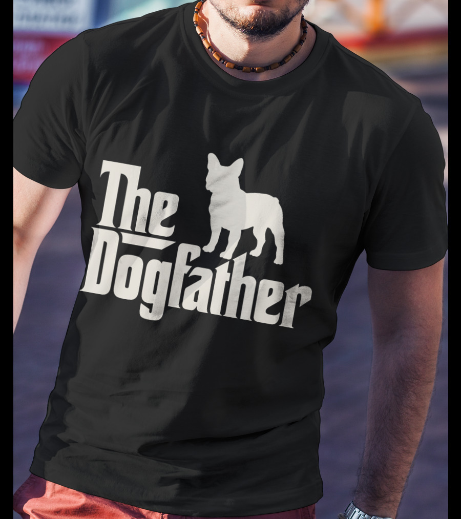 The Dogfather French Bulldog Funny Dog Owner T-Shirt